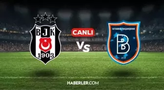 Beşiktaş Başakşehir maçı CANLI nereden izlenir? Beşiktaş Başakşehir maçı hangi kanalda, nereden izlenir?