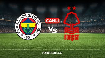 Fenerbahçe Nottingham Forest CANLI nereden izlenir? Fenerbahçe Nottingham Forest maçı hangi kanalda, nereden izlenir?