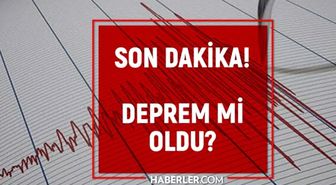 Az önce deprem mi oldu, 24 Şubat Salı nerede deprem nerede oldu SON DAKİKA?