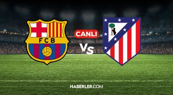 Barcelona Atletico Madrid CANLI nereden izlenir? Barcelona Atletico Madrid maçı hangi kanalda, nereden izlenir?