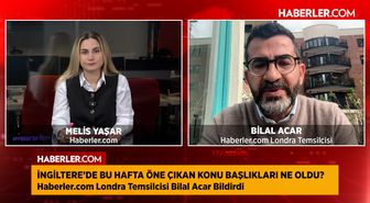 Haberler.com Londra Temsilcisi Bilal Acar: Muhafazakar partiler İngiltere'nin savaşa dahil olmasını istiyor