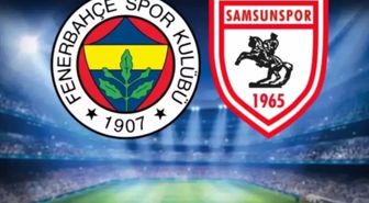 FENERBAHÇE SAMSUNSPOR MAÇI NE ZAMAN? Fenerbahçe Samsunspor maçı saat kaçta, hangi kanalda?