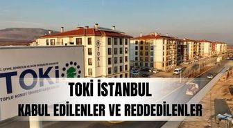İstanbul TOKİ başvurusu kabul edilenler ve reddedilenler (İSİM LİSTESİ) TOKİ İstanbul kura çekimi ne zaman?