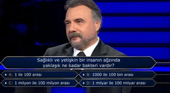 Sağlıklı ve yetişkin bir insanın ağzında yaklaşık ne kadar bakteri vardır?