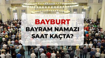 Bayburt bayram namazı saat kaçta? 2026 DİYANET Bayburt bayram namazı saati!