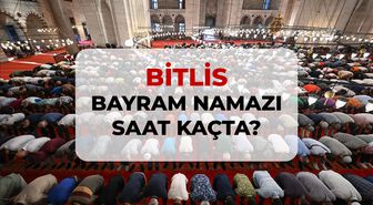 Bitlis bayram namazı saat kaçta? 2026 Bitlis bayram namazı saati!