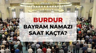 Burdur bayram namazı saat kaçta? 2026 Burdur bayram namazı saati!