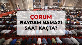 Çorum bayram namazı saat kaçta? 2026 Çorum bayram namazı saati!