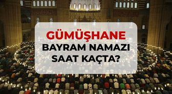 Gümüşhane bayram namazı saat kaçta? 2026 Gümüşhane bayram namazı saati!