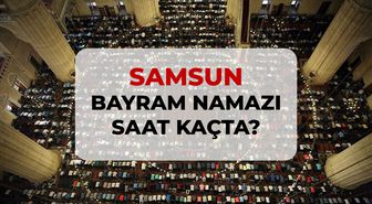 Samsun bayram namazı saat kaçta? 2026 DİYANET Samsun bayram namazı saati!