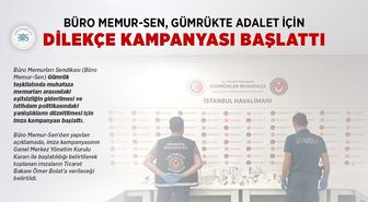 Büro Memur-Sen, gümrük muhafaza memurları arasındaki eşitsizliğin giderilmesi için imza kampanyası başlattı