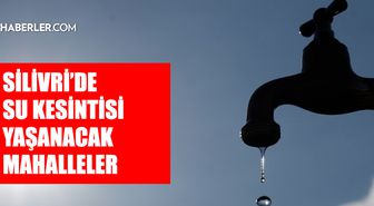 İstanbul SİLİVRİ su kesintisi! 26-27 Mart İSKİ Silivri su kesintisi ne zaman bitecek, sular ne zaman gelecek?