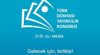 Türk dünyası yayıncıları Ankara'da buluşacak