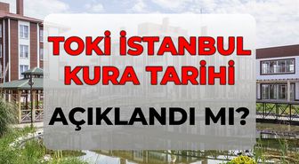 TOKİ İstanbul kura ne zaman belli olacak? KURA TARİHİ için geri sayım sürüyor!