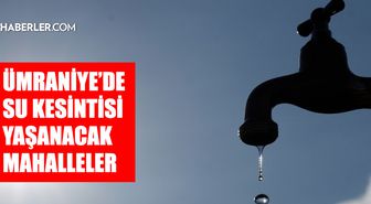 İstanbul ÜMRANİYE su kesintisi! 31 Mart-1 Nisan İSKİ Ümraniye su kesintisi ne zaman bitecek, sular ne zaman gelecek?