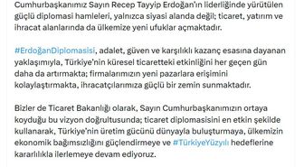 Ticaret Bakanı Bolat: Erdoğan diplomasisi Türkiye'nin küresel ticaretteki etkinliğini artırıyor