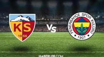 Kayserispor Fenerbahçe maçı ne zaman saat kaçta, Kayserispor Fenerbahçe muhtemel 11'leri ve maç kadroları açıklandı mı?