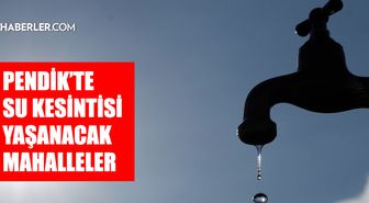 İstanbul PENDİK su kesintisi! 14-15 Nisan İSKİ Pendik su kesintisi ne zaman bitecek, sular ne zaman gelecek?