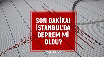 İstanbul'da deprem mi oldu? SON DAKİKA! 25 Nisan İstanbul'da az önce nerede deprem oldu?