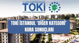 TOKİ İstanbul DİĞER KATEGORİ kura sonuçları (TAM İSİM LİSTESİ) TOKİ İstanbul diğer kategori kura sonuçları açıklandı mı?
