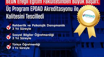 BEUN Ereğli Eğitim Fakültesinden Büyük Başarı: Üç Program EPDAD Akreditasyonu ile Kalitesini Tescilledi