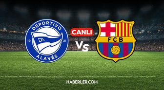 Alaves Barcelona CANLI nereden izlenir? Alaves Barcelona maçı hangi kanalda, nereden izlenir?