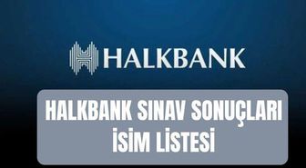 Halkbank SINAV SONUÇLARI (İSİM LİSTESİ) Halkbank personel alımı sınav sonuçları nereden, nasıl öğrenilir?