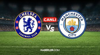 Chelsea Manchester City CANLI nereden izlenir? Chelsea Manchester City maçı hangi kanalda, nereden izlenir?