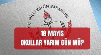 Bugün okullar tatil mi, 18 Mayıs Pazartesi yarım gün mü? 19 Mayıs Salı okul var mı, yok mu?