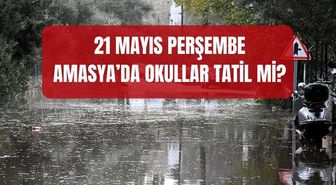 Amasya'da yarın okullar tatil mi? 21 Mayıs Perşembe Amasya'da okul var mı, yok mu? (AMASYA VALİLİĞİ)