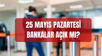 25 Mayıs bankalar açık mı, kapalı mı olacak? Pazartesi bankalar çalışacak mı?