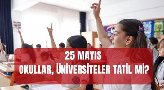 Haftaya Pazartesi okul var mı? 25 Mayıs okullar tatil mi, üniversiteler resmi tatil mi, idari izin mi?