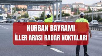 İçişleri Bakanlığı iller arası RADAR NOKTALARI: Kurban Bayramı radar noktaları açıklandı mı, tuzak radar olacak mı?