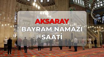 Aksaray bayram namazı kaçta? DİYANET Aksaray bayram namazı saati 2026!