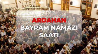 Ardahan bayram namazı kaçta? DİYANET Ardahan bayram namazı saati 2026!