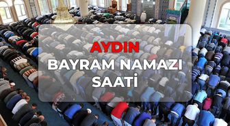 Aydın bayram namazı kaçta? DİYANET Aydın bayram namazı saati 2026!