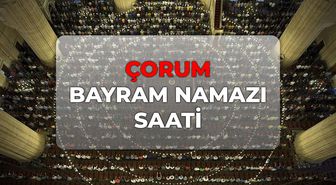 Çorum bayram namazı kaçta? DİYANET Çorum bayram namazı saati 2026!