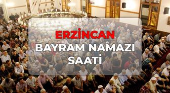 Erzincan bayram namazı kaçta? DİYANET Erzincan bayram namazı saati 2026!