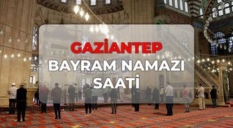Gaziantep bayram namazı saat kaçta 2026? DİYANET Gaziantep bayram namazı saati!