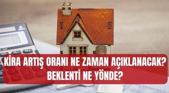 HAZİRAN KİRA ARTIŞ ORANI HESAPLAMA: 2026 Haziran ayı kira artış oranı ne zaman açıklanacak, beklenti ne yönde?
