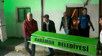 Karaman'da yalnız yaşayan yaşlı adam evinde ölü bulundu
