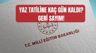 Okullar ne zaman kapanıyor? GERİ SAYIM! Yaz tatili ne zaman başlıyor, okulların kapanmasına kaç gün kaldı?