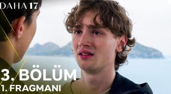 Daha 17 3. bölüm fragmanı izle: Daha 17 3. bölüm fragmanı yayınlandı mı, full, HD, nereden nasıl izlenir?