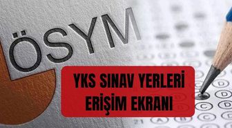 YKS SINAV YERLERİ ERİŞİM EKRANI (ÖSYM AİS) YKS sınav yerlerine nereden nasıl bakılır?