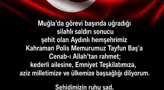 Aydın Valisi Varol'dan şehit polis Baş için taziye mesajı