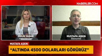 Ekonomist Mustafa Aşkın: Yaz sonu gram altında 8 bin TL'li rakamları görebiliriz