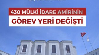430 Mülki İdare Amirinin Görev Yerleri Yeniden Belirlendi
