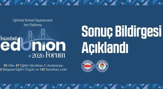 'İstanbul EdUnion Forum 2026'nın sonuç bildirgesi açıklandı