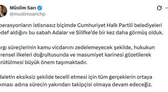CHP'li Sarı'dan Adalar ve Silifke belediyelerine yönelik operasyonlara ilişkin açıklama