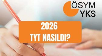 TYT YORUMLARI: 2026 TYT nasıldı? Bu yıl YKS TYT zor muydu, kolay mı? TYT Türkçe Matematik soruları kolay mıydı?
